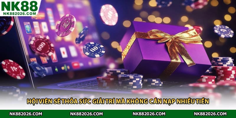 Hội viên sẽ thỏa sức giải trí mà không cần nạp nhiều tiền