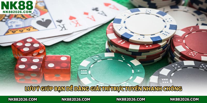 Lưu ý giúp bạn dễ dàng giải trí trực tuyến nhanh chóng